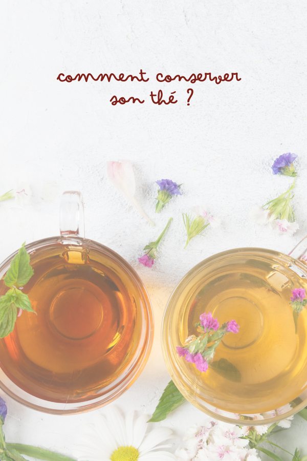 Comment conserver son thé  ?